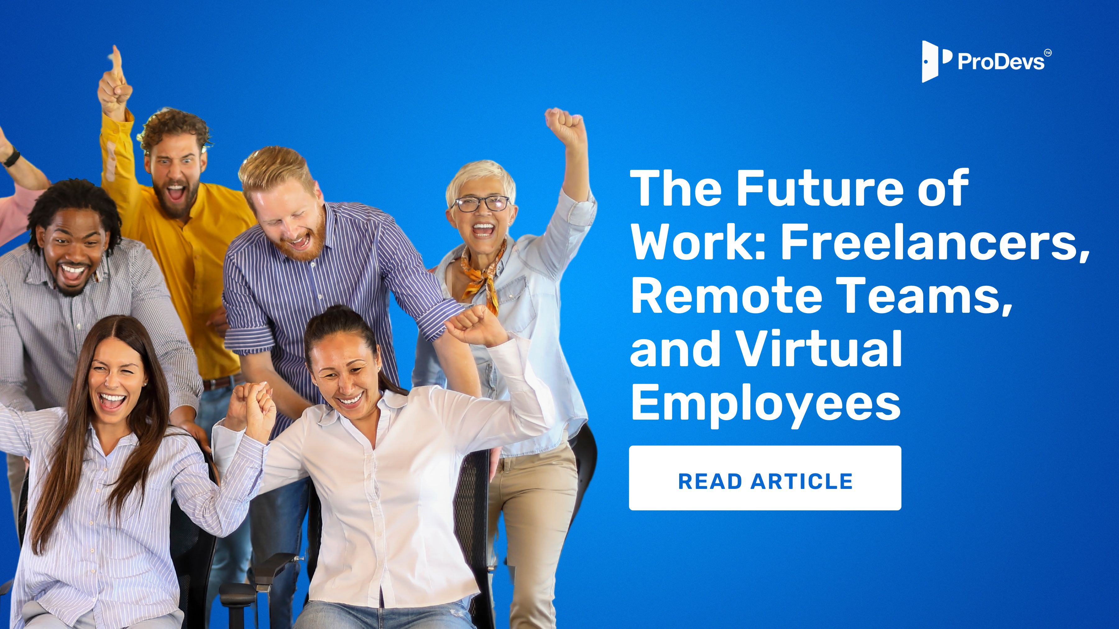 The Future of Work: Freelancers, Remote Teams, and Virtual Employees